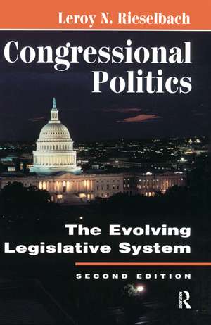 Congressional Politics: The Evolving Legislative System de Leroy N Rieselbach