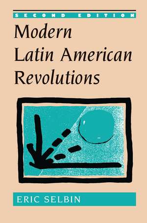 Modern Latin American Revolutions de Eric Selbin