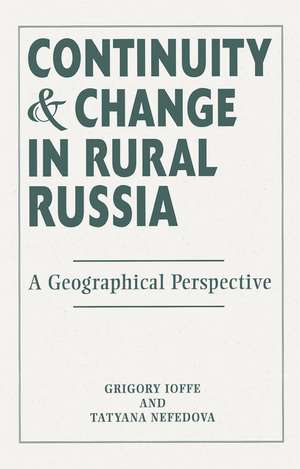 Continuity And Change In Rural Russia A Geographical Perspective de Gregory Ioffe