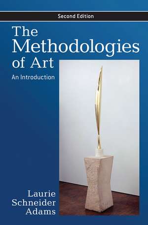 The Methodologies of Art: An Introduction de Laurie Schneider Adams