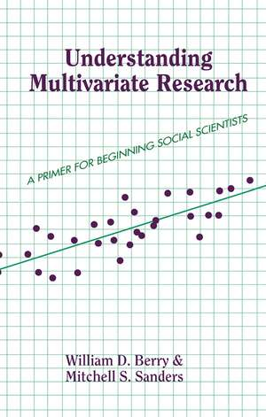 Understanding Multivariate Research: A Primer For Beginning Social Scientists de William Berry
