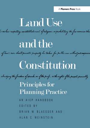 Land Use and the Constitution: Principles for Planning Practice de Brian W. Blaesser