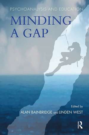 Psychoanalysis and Education: Minding a Gap de Alan Bainbridge