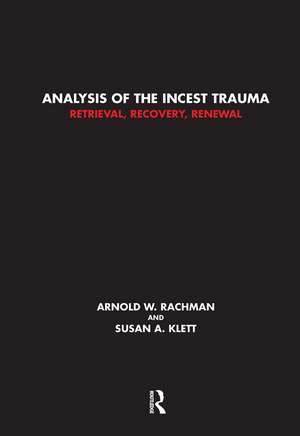 Analysis of the Incest Trauma: Retrieval, Recovery, Renewal de Susan A. Klett