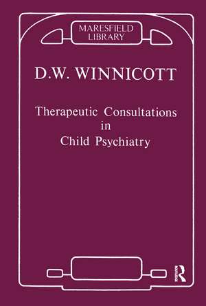 Therapeutic Consultations in Child Psychiatry de Donald W. Winnicott