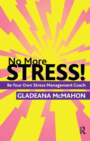 No More Stress!: Be your Own Stress Management Coach de Gladeana McMahon