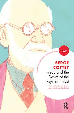 Freud and the Desire of the Psychoanalyst de Serge Cottet