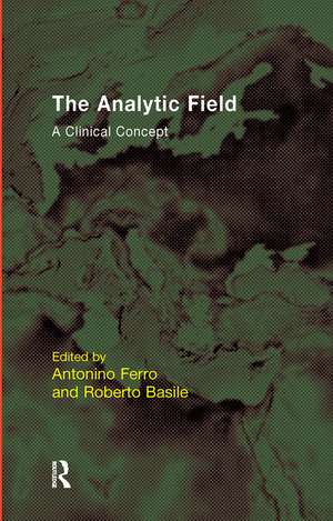 The Analytic Field: A Clinical Concept de Roberto Basile