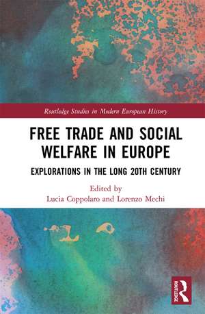 Free Trade and Social Welfare in Europe: Explorations in the Long 20th Century de Lucia Coppolaro