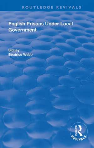 English Prisons Under Local Government de Sidney Webb