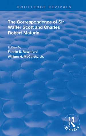 The Correspondence of Sir Walter Scott and Charles Robert Maturim de Fannie E. Ratchford