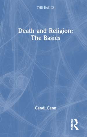 Death and Religion: The Basics de Candi Cann