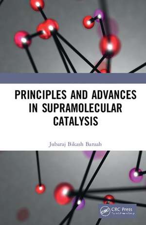 Principles and Advances in Supramolecular Catalysis de Jubaraj Bikash Baruah