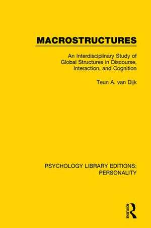 Macrostructures: An Interdisciplinary Study of Global Structures in Discourse, Interaction, and Cognition de Teun A. Van Dijk