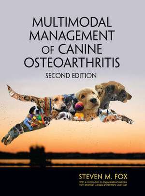 Multimodal Management of Canine Osteoarthritis de Steven M. Fox