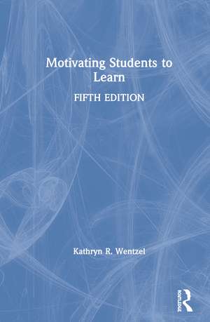 Motivating Students to Learn de Kathryn Wentzel