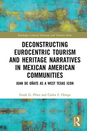 Deconstructing Eurocentric Tourism and Heritage Narratives in Mexican American Communities: Juan de Oñate as a West Texas Icon de Frank G. Perez