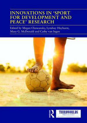 Innovations in 'Sport for Development and Peace' Research de Megan Chawansky