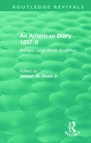 An American Diary 1857-8: Barbara Leigh Smith Bodichon de Joseph W. Reed, Jr.