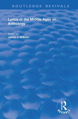 Lyrics of the Middle Ages: An Anthology de James Wilhelm