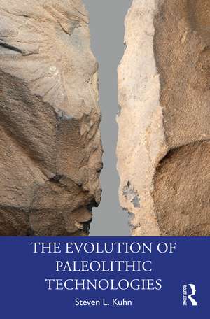 The Evolution of Paleolithic Technologies de Steven L. Kuhn