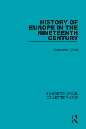 History of Europe in the Nineteenth Century de Benedetto Croce