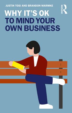 Why It's OK to Mind Your Own Business de Justin Tosi