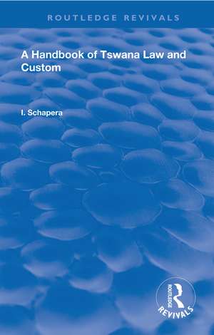 A Handbook of Tswana Law and Custom de I. Schapera