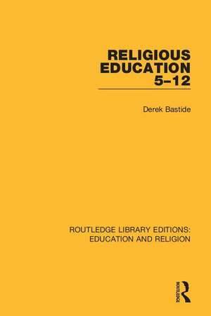 Religious Education 5-12 de Derek Bastide