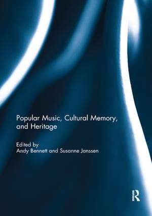 Popular Music, Cultural Memory, and Heritage de Andy Bennett