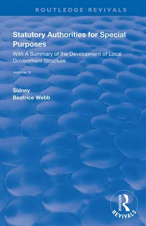 Statutory Authorities for Special Purposes: With a Summary of the Development of Local Government Structure de Sidney Webb