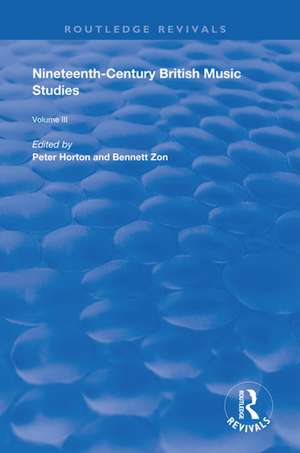 Nineteenth-Century British Music Studies: Volume 3 de Peter Horton