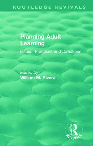 Planning Adult Learning: Issues, Practices and Directions de William M. Rivera