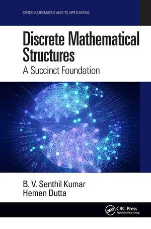 Discrete Mathematical Structures: A Succinct Foundation de B. V. Senthil Kumar