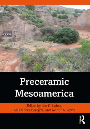 Preceramic Mesoamerica de Jon C. Lohse