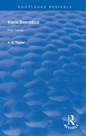 Varia Socratica: First Series de A. E. Taylor