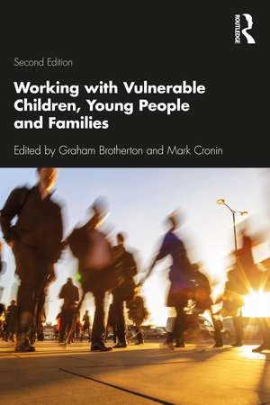 Working with Vulnerable Children, Young People and Families de Graham Brotherton