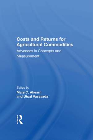 Costs And Returns For Agricultural Commodities: Advances In Concepts And Measurement de Mary Ahearn