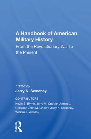 A Handbook Of American Military History: From The Revolutionary War To The Present de Jerry Sweeney