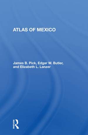 Atlas Of Mexico de James B. Pick