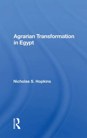 Agrarian Transformation In Egypt de Nicholas S. Hopkins