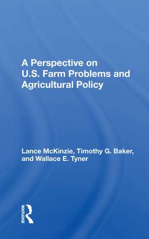 A Perspective on U.S. Farm Problems and Agricultural Policy de Lance McKinzie