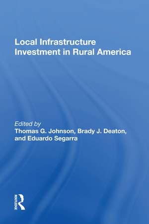 Local Infrastructure Investment In Rural America de Thomas G. Johnson