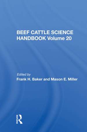 Beef Cattle Science Handbook, Vol. 20 de Frank H. Baker