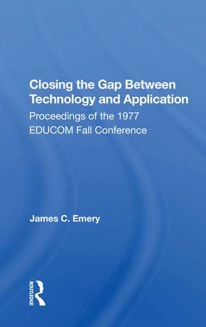 Closing The Gap Between Technology And Application de James C. Emery