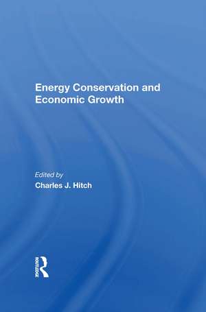 Energy Conservation And Economic Growth de Charles J. Hitch