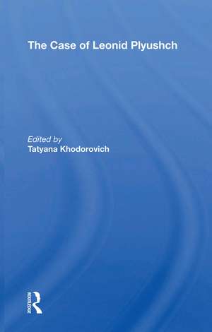 Case Of Leonid Plyushch de Tatyana Khodorovich