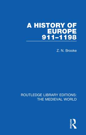 A History of Europe 911-1198 de Z.N. Brooke