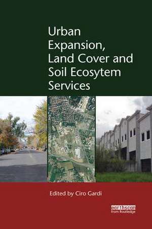 Urban Expansion, Land Cover and Soil Ecosystem Services de Ciro Gardi