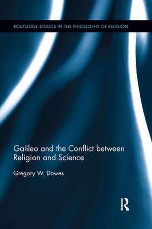 Galileo and the Conflict between Religion and Science de Gregory Dawes